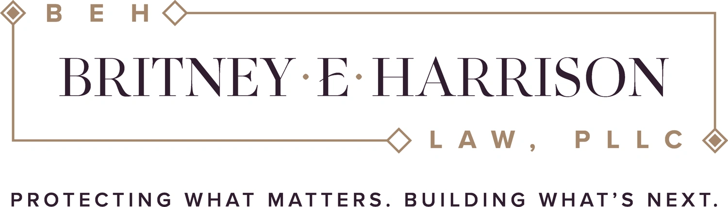Britney E. Harrison Law, PLLC — Protecting what matters. Building what’s next.